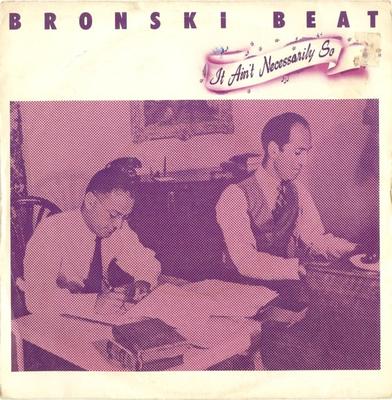 7inch Record BRONSKI BEAT - It Ain't Necessarily So BITE3 Forbidden Fruit 1984 UK Dance & Electronica Used