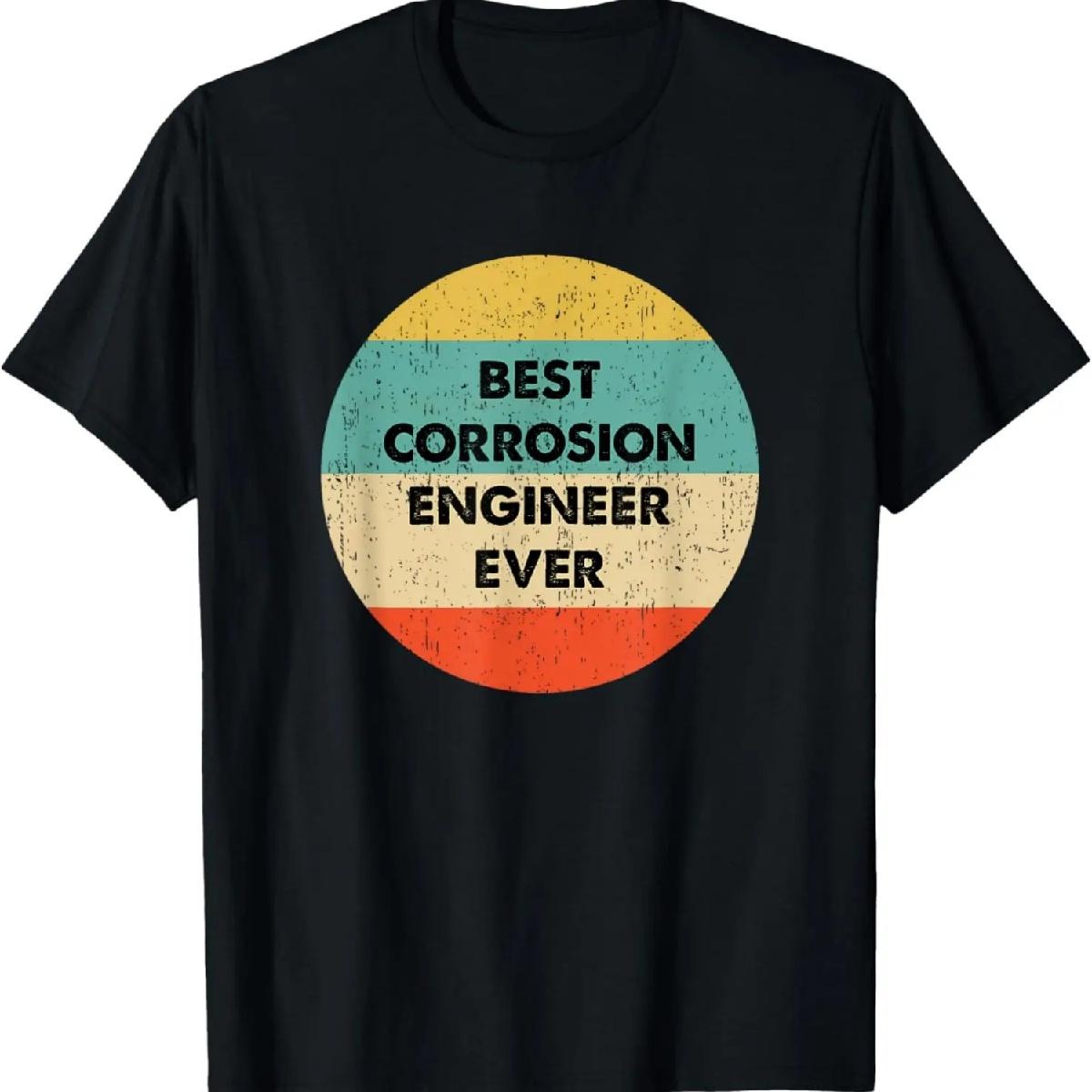 Corrosion Engineer Shirt _ Best Corrosion Engineer Ever T-Shirt S