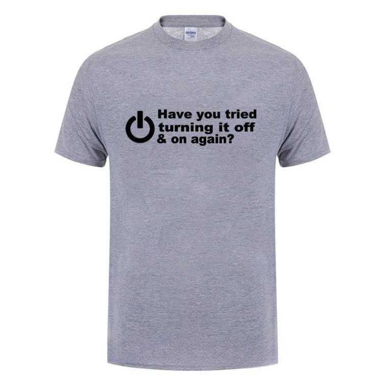 2026 Have You Tried Turning It Off and On Again Tshirts Men Women Funny Birthday Present for Man Nerd Programmer Hacker T Shirt Cool Short Sleeve Tee