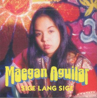 

CD MAEGAN AGUILAR - Sige Lang Sing AMFCD95017 MANNENBERG Non Japan Pop Used
