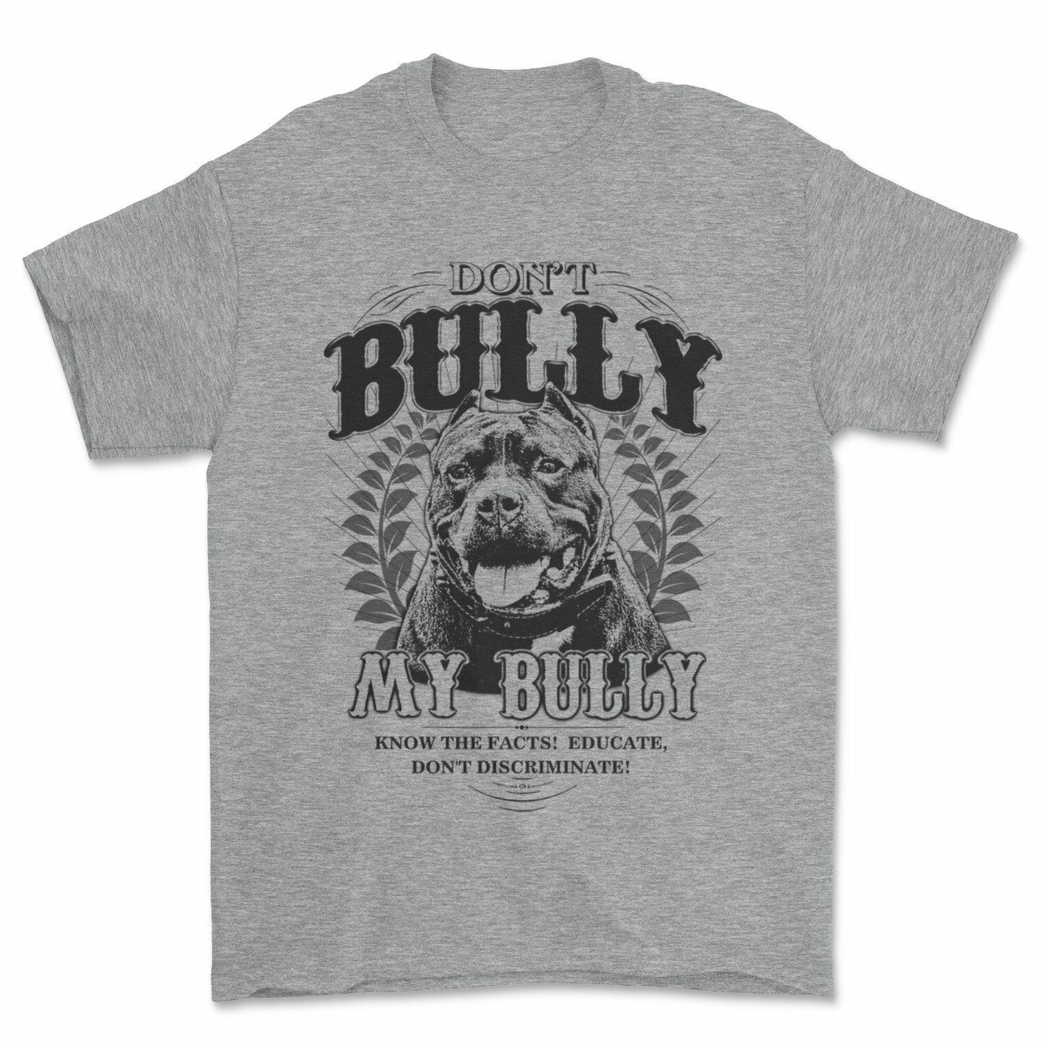 Don t Bully My Bully American Bully Pit Bull Adult T Shirt XL