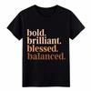 Empowering Bold Brilliant Blessed Balanced T-Shirt, Casual Inspirational Tee