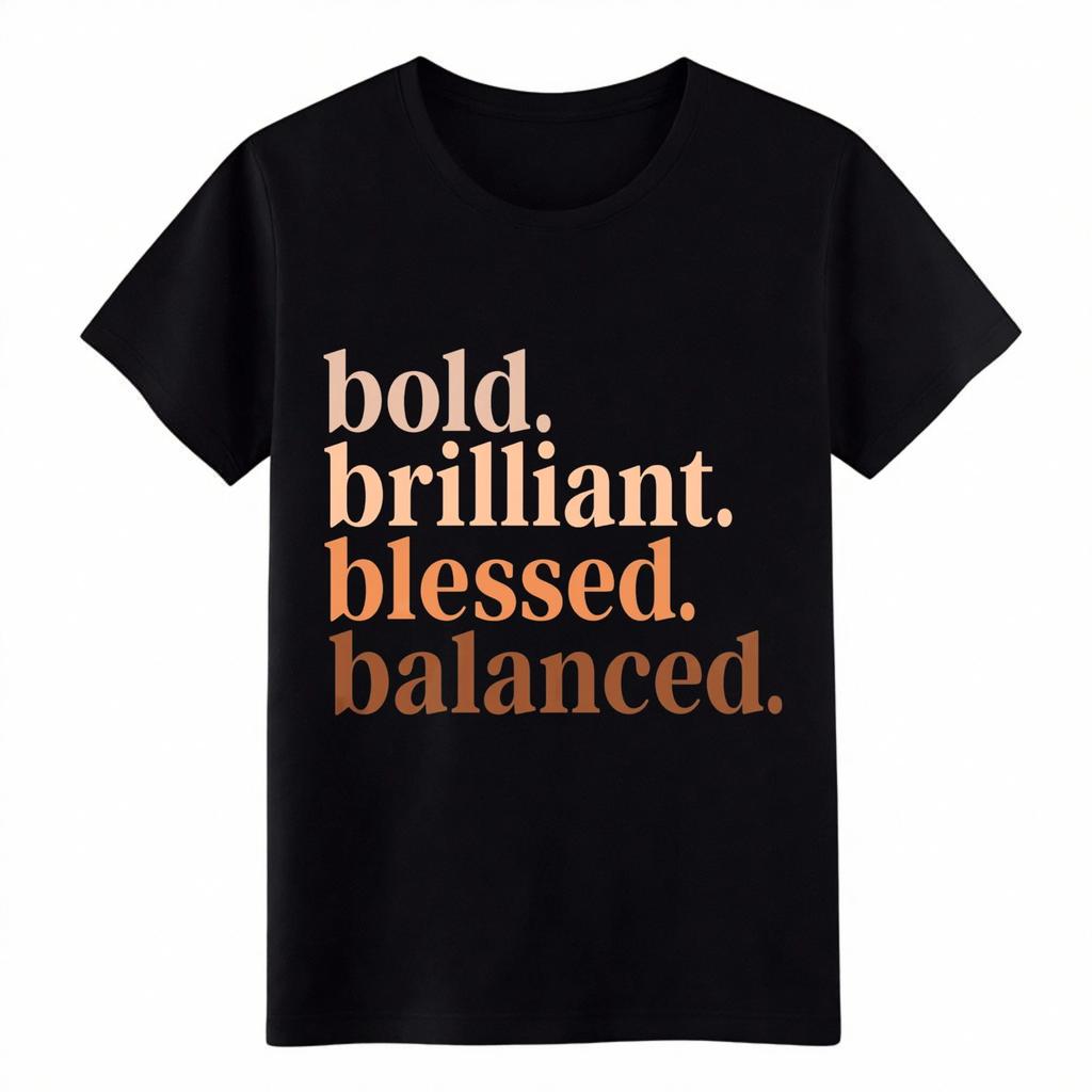 Empowering Bold Brilliant Blessed Balanced T-Shirt, Casual Inspirational Tee