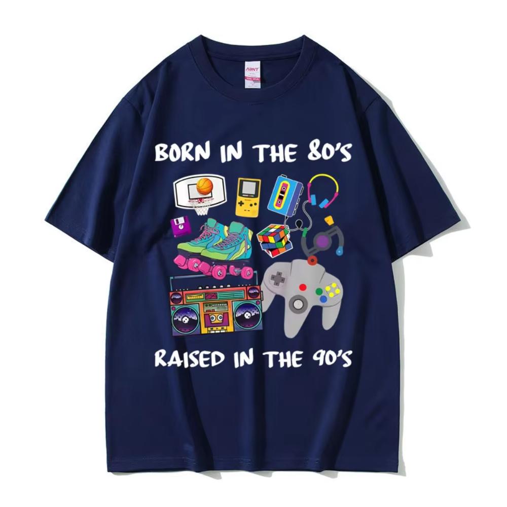 Born In The 80's Raised In The 90's Funny Meme T-shirt Men Women Casual Cotton Vintage T Shirts Male 90s Oversized Short Sleeves