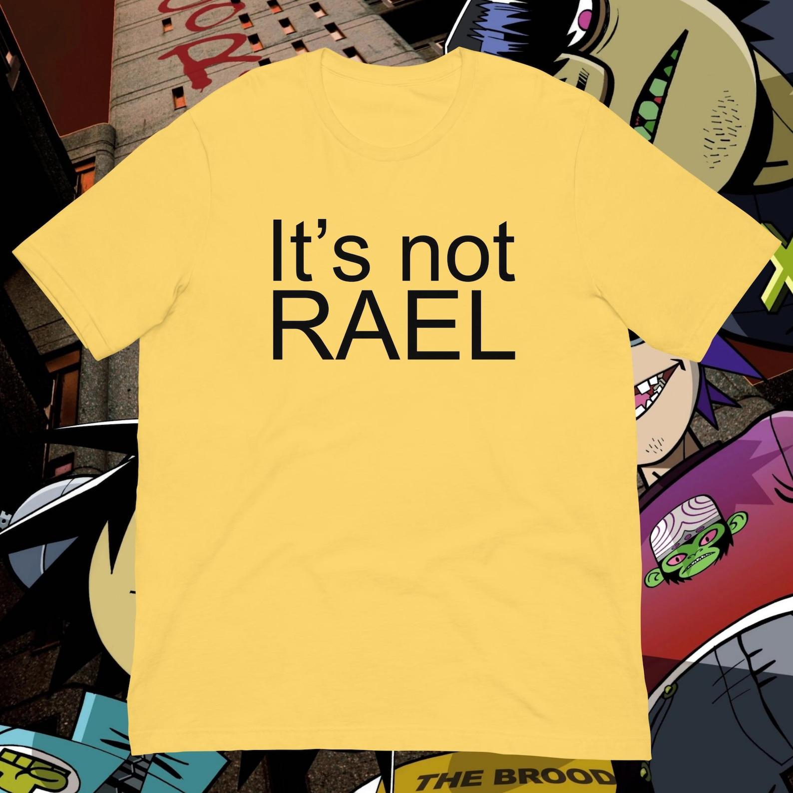 It s Not RAEL Shirt 3XL