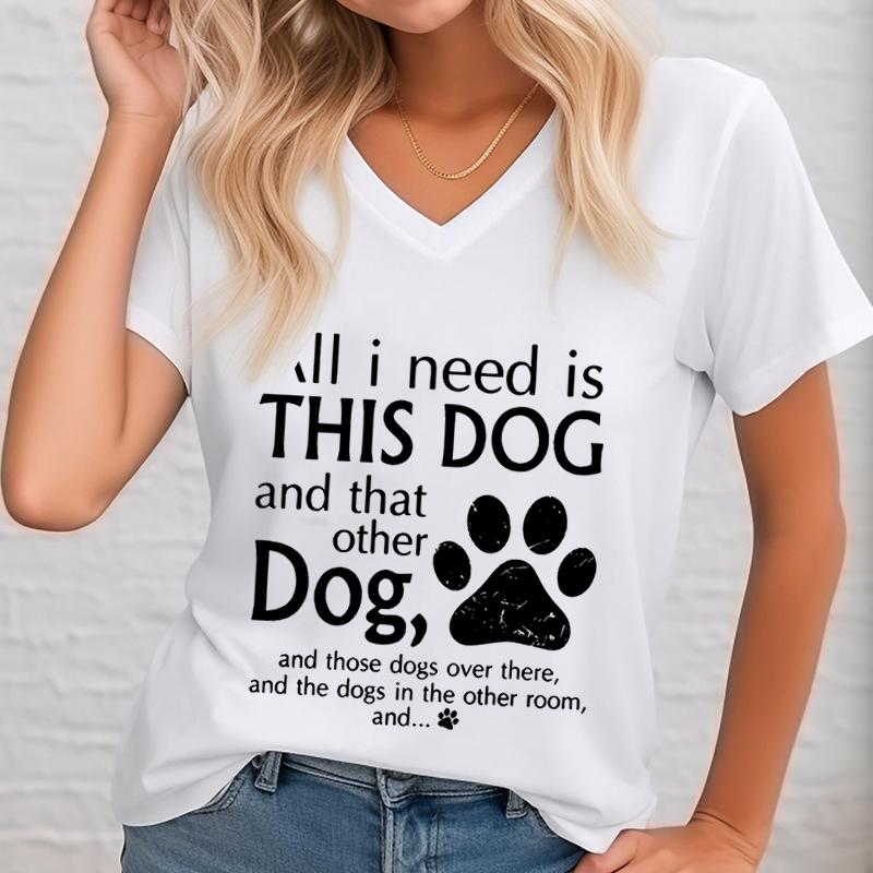 All I Need Is This Dog Women Tshirts Dog Paw Prints Vneck Animals Lover Graphic T Shirts Women Gift FeUnisex Clothing Casual Top