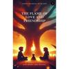 The Flame of Love and Friendship In a World Where Magic Is Both a