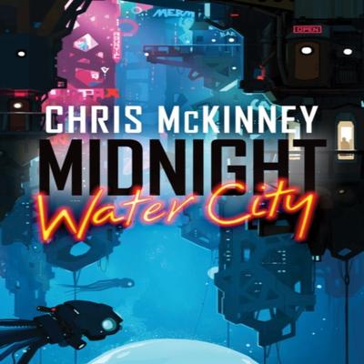 Midnight Water City by Chris Mckinney Hardback Book 9781641292405