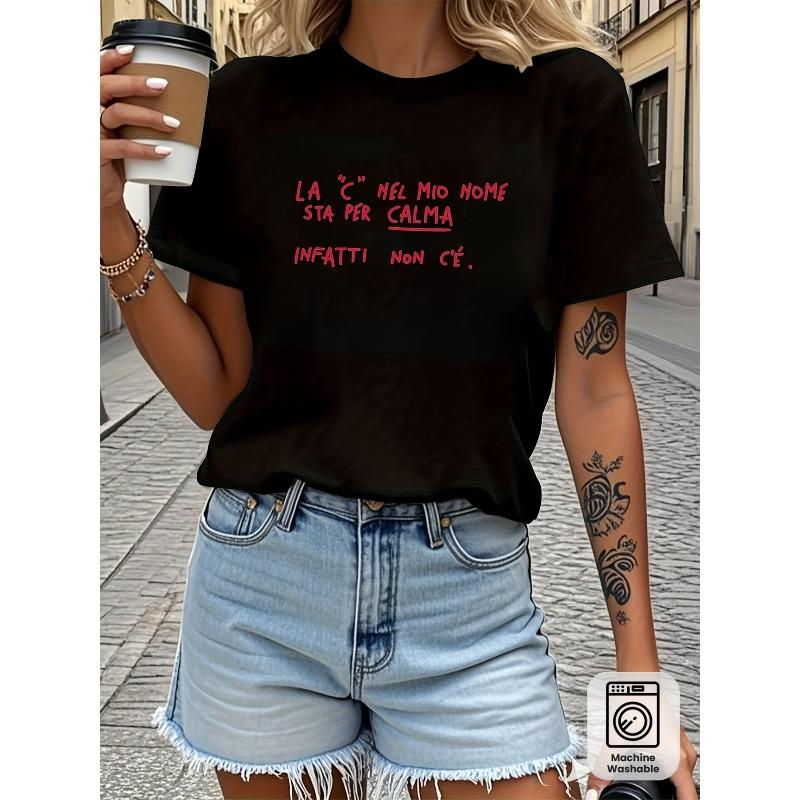 

Women s T-shirt, Italian LA C in My Name Stands for Calma (), in Fact There Isn t Any, Humorous and Fun-filled Life Letter Print S чёрный
