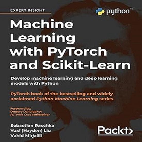 Machine Learning with PyTorch and Scikit Learn Paperback