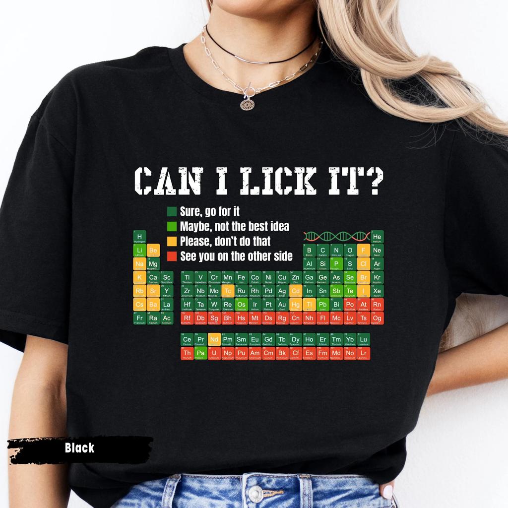 Can I Lick It Periodic Table Shirt Funny Chemistry Shirts Elements Table Science Chemistry Lab Gift Funny Chemistry Gift unisex