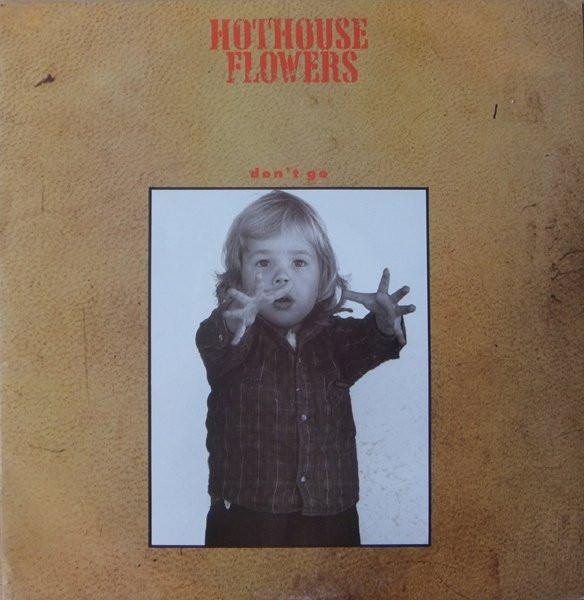 

12inch Record HOTHOUSE FLOWERS Dont Go LONX174 London Records 1988 UK Rock Used