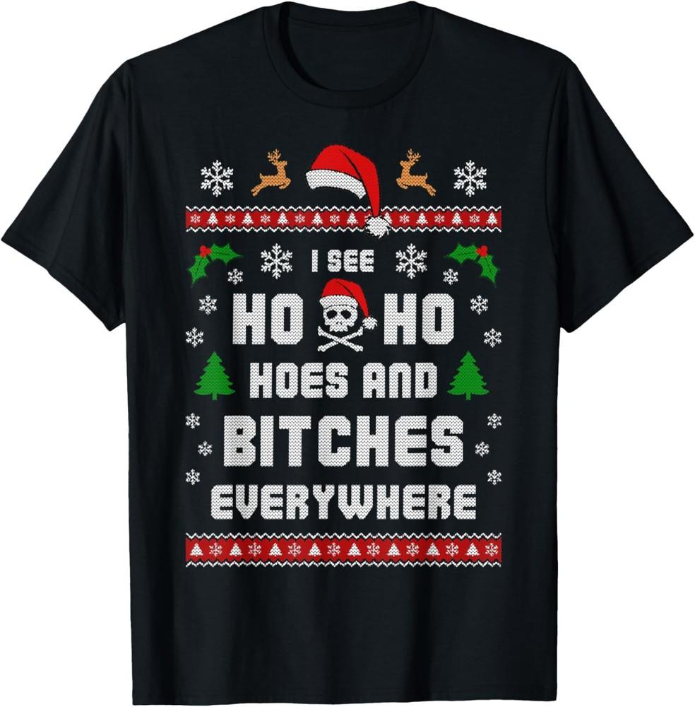 Ugly Christmas funny saying Ho Ho Hoes Bitches Gift Santa T-Shirt Unisex T-Shirt XXXL 1950₽