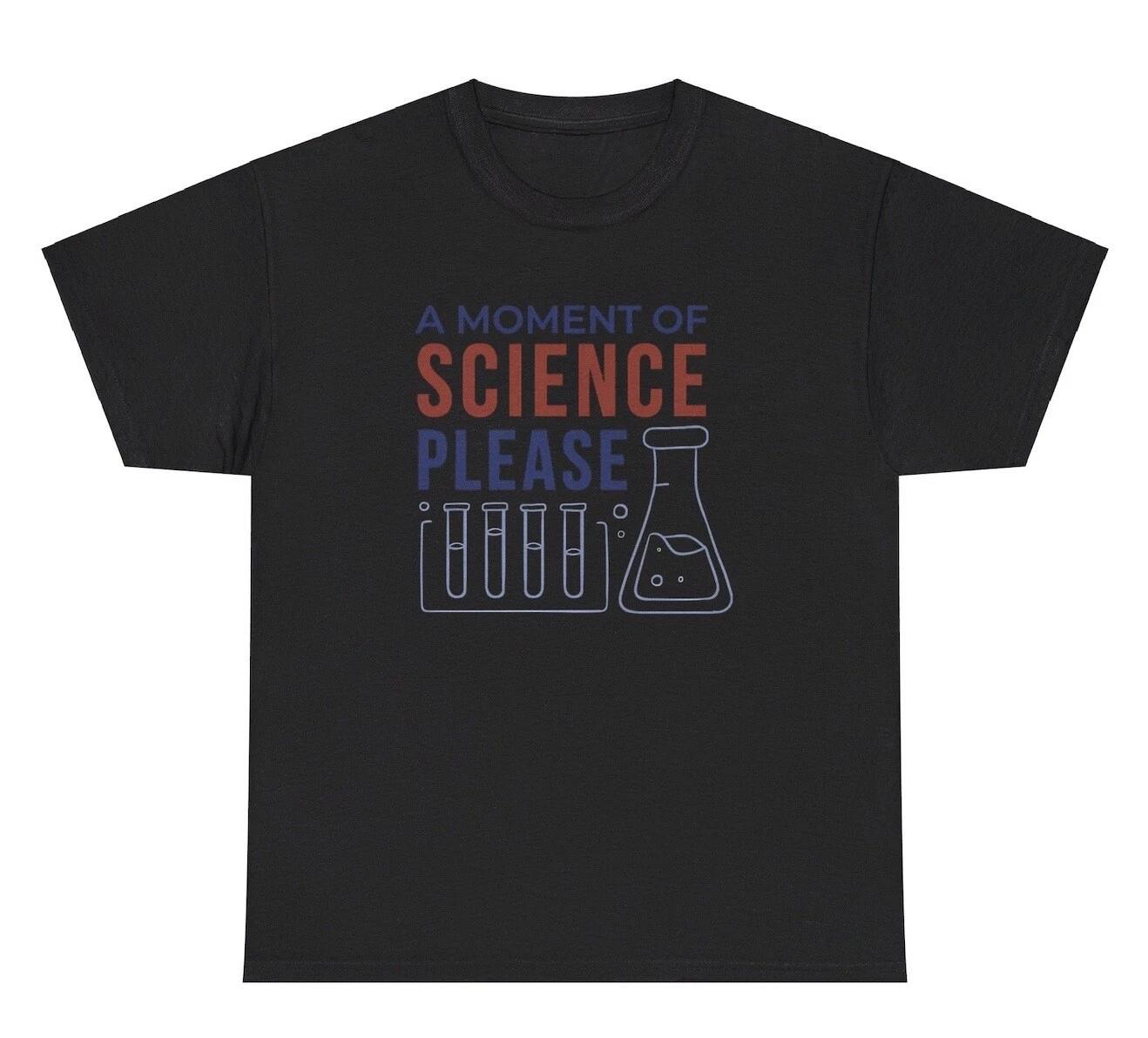 A Moment Of Science Please T Shirt Funny Sayings Silence Pun Silly Meme Tee S