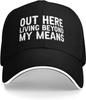 Out Here Living Beyond My Means Baseball Cap Polyester Adjustable Snapback Outdoor Hat for Adults