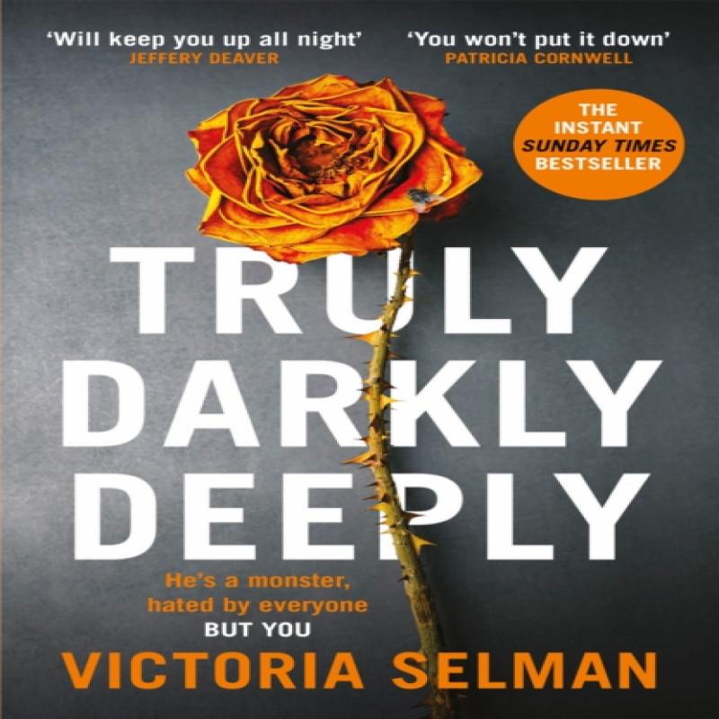 Truly Darkly Deeply by Victoria Selman Paperback Book 9781529420685