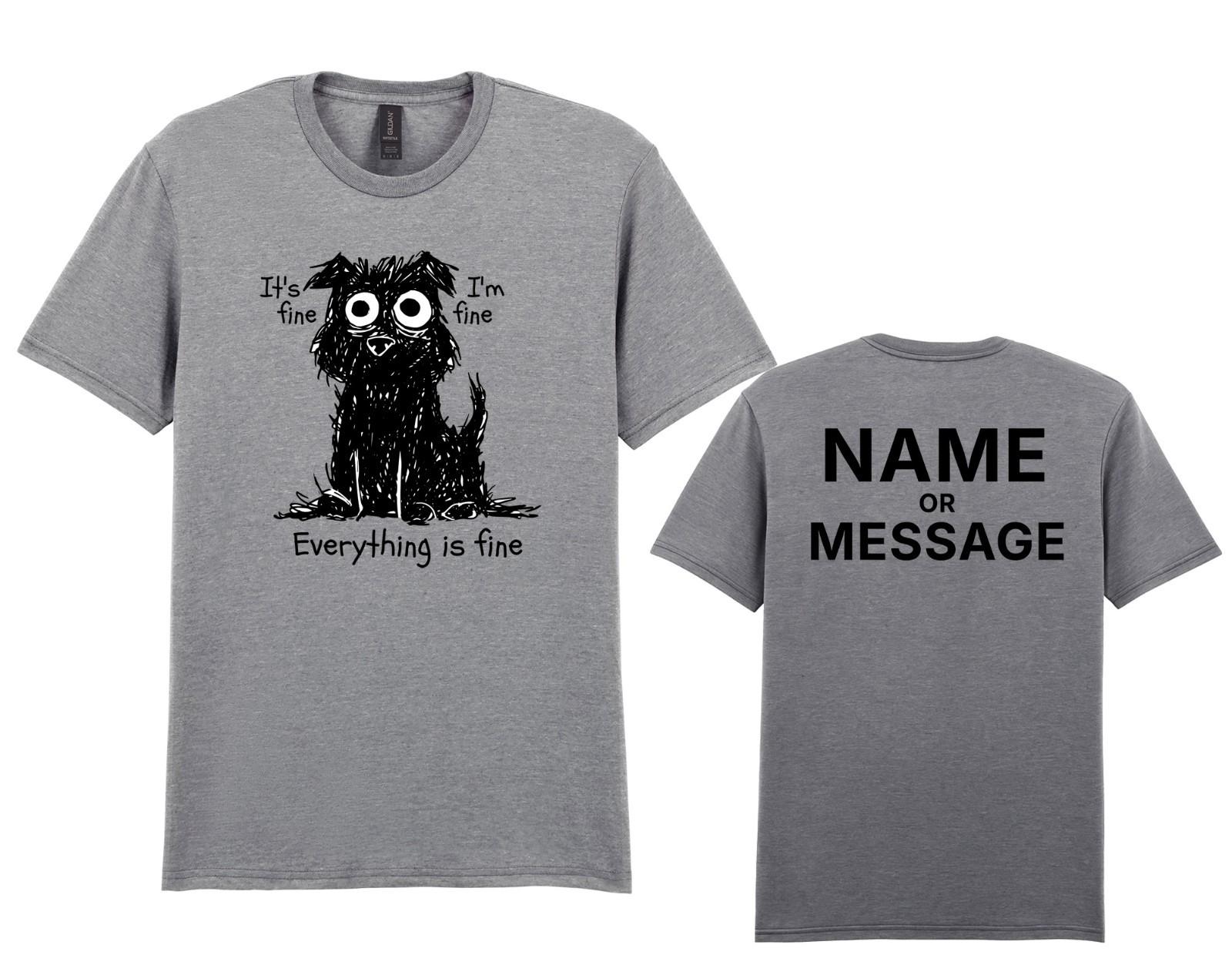 Im Fine Everything Is Fine Dog T-Shirt - Personalised Option - Funny Pet Slogan S разноцветный