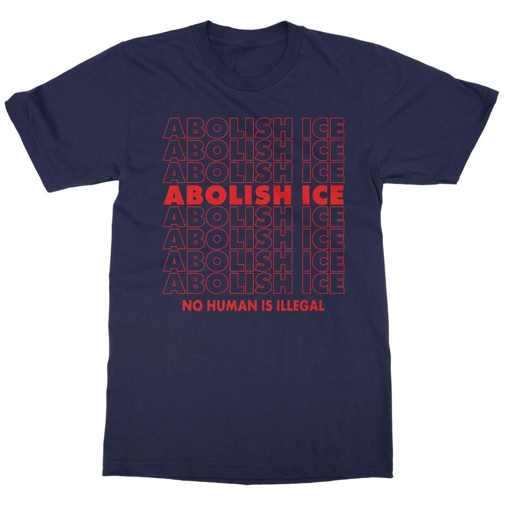 Abolish ICE Ho Human is Illegal - Immigration Protest Unisex T-Shirt Unisex T-Shirt XXXXL