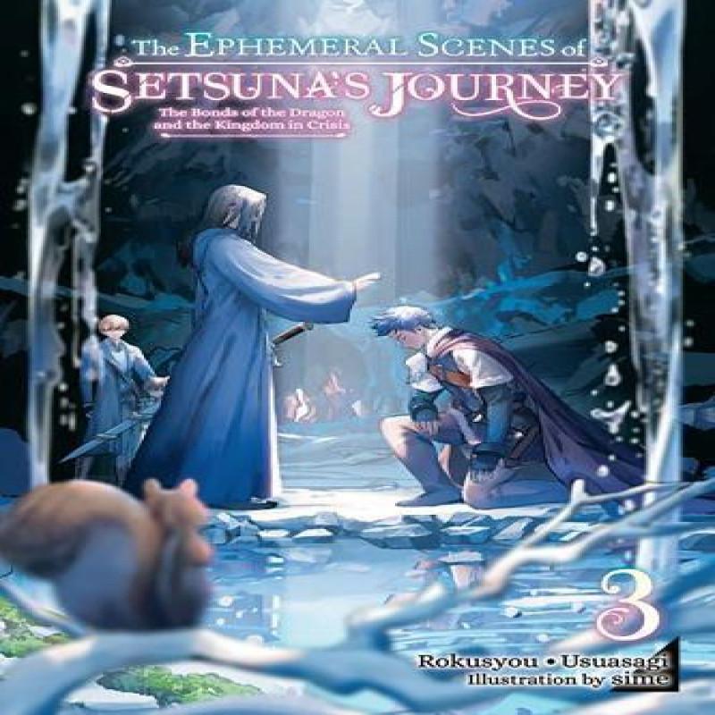 The Ephemeral Scenes of Setsunas Journey Vol. 3 Light Novel By... 9781975363918