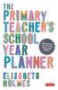 The The Primary Teacher's School Year Planner Book