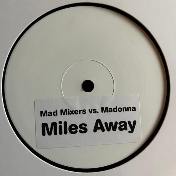 

12-дюймовая пластинка MADONNA - Miles Away (Безумные Микшеры против Мадонны) НИЧЕГО НЕ УКАЗАНО НА ЭТИКЕТКЕ Европа Танцевальная и Электронная Б/У