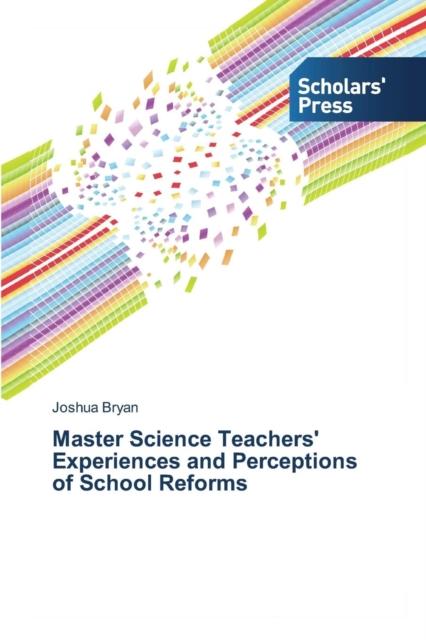 The Master Science Teachers' Experiences and Perceptions of School Reforms Book