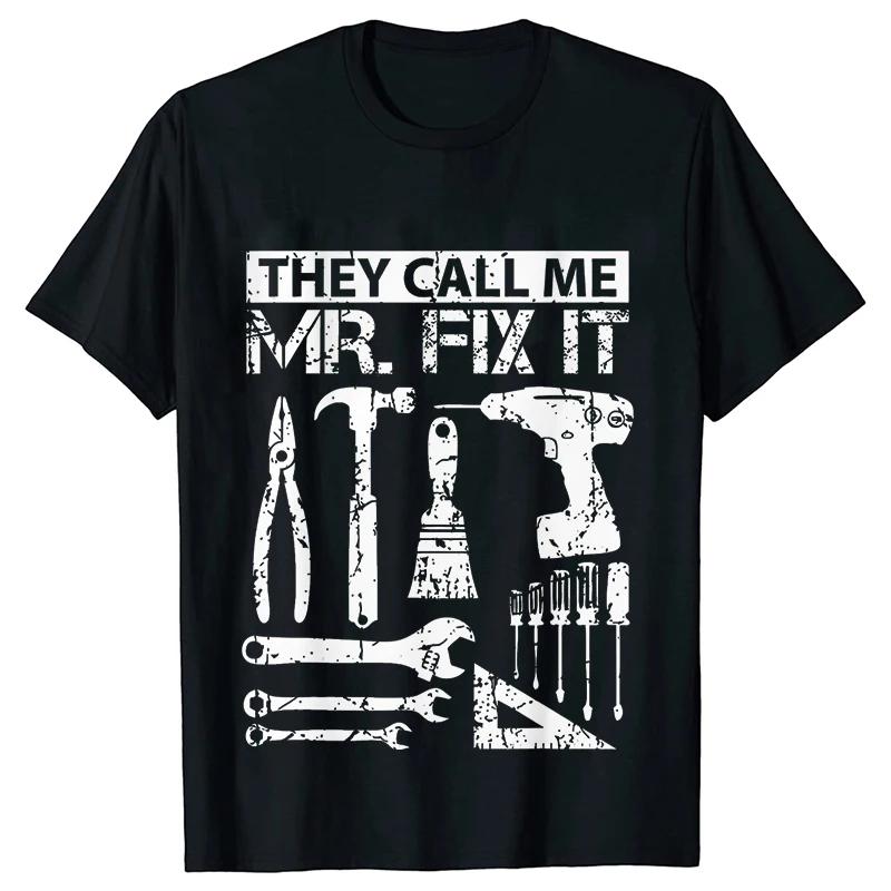 They Call Me Mr Fix It Men's Clothing Funny Graphic Tops Handyman Repairman O Neck Tees Pure Original Oversized T Shirt for Men