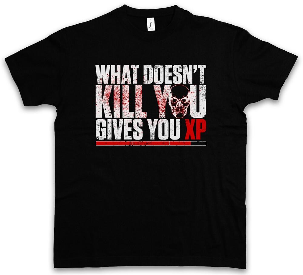 WHAT DOESN'T KILL YOU GIVES YOU XP T-SHIRT Experience Gamer Games RPG Roleplay