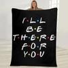 Friends Printed Blankets Black Winter Comfortable Warmth Cover Lightweight Travel TV Show Throw Pretty Birthday Souvenir Gifts