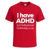 I Have Adhd Lets Both Pretend Premium Cotton Tshirt Joke Gift Mens Tee Top