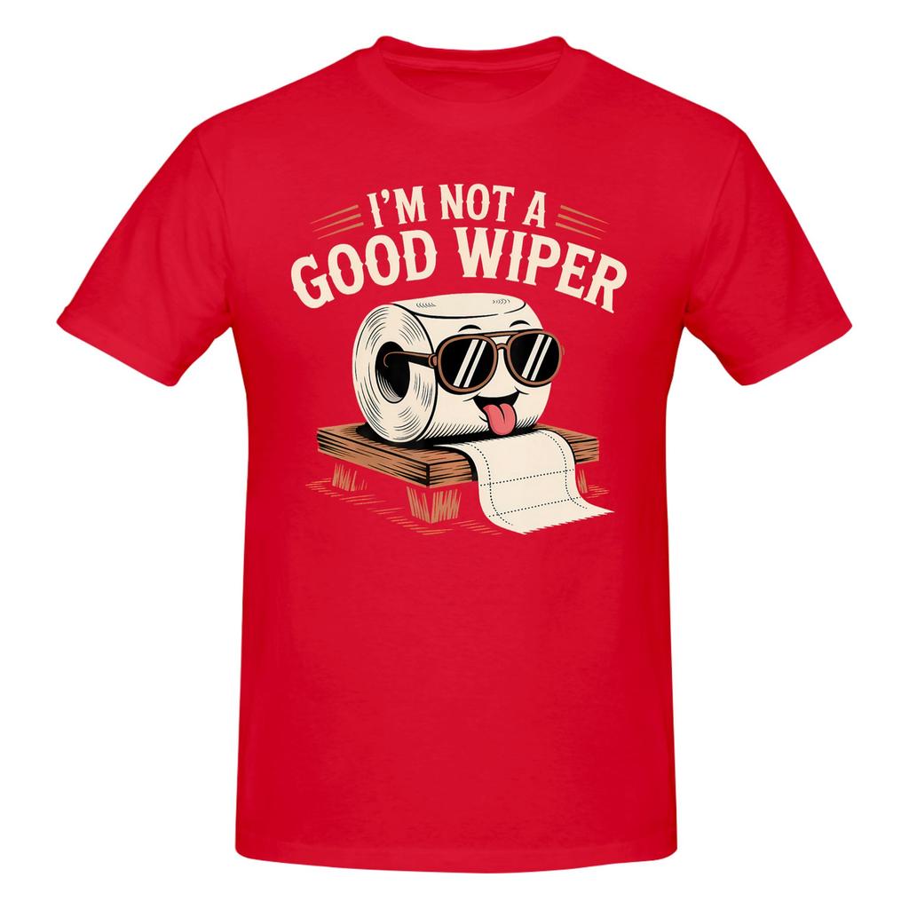 1 Piece Embarrassing Funny Adult Humor Novelty 100 Cotton Tshirt I Am Not A Good Wiper Tops Tees For Unisex