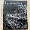 [USED] Toyo Ito: Blurring Architecture Toyo Ito
