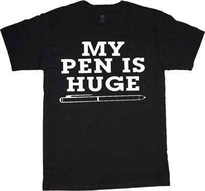 Funny Saying T-shirt for Men My Pen Is Huge Funny Shirt Sayings Sarcastic Rude