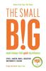 The The Small BIG : Small Changes That Spark Big Influence Book
