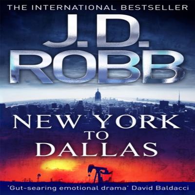 New York To Dallas by J. D. Robb Paperback Book 9780749955861