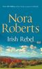 Irish Rebel by Nora Roberts Paperback Book 9780263896497