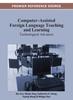 The Computer-Assisted Foreign Language Teaching and Learning : Technological Advances Book