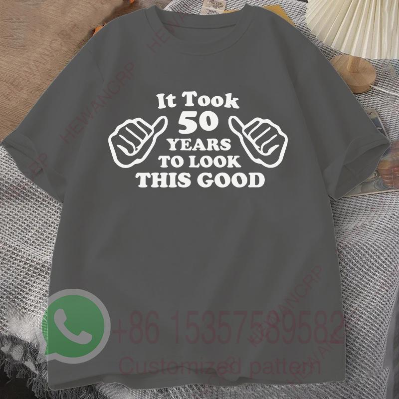 It Took 50 Years To Look This Good Tshirt Summer Tracksiut Mens Oneck Pullovers Harajuku Cotton Sweatshirt Casual Streetwear