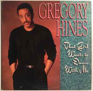 12inch Record GREGORY HINES  That Girl Wants To Dance With Me 4907808 Epic 1988 US Dance  Electronica Used