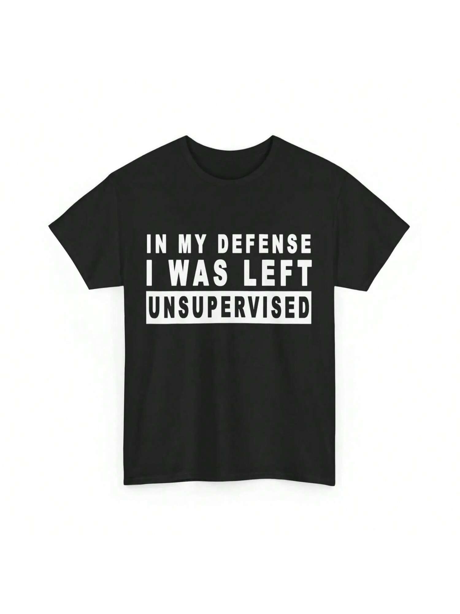 In My Defense I Was Left Unsupervised Funny Quote T Shirt S разноцветный