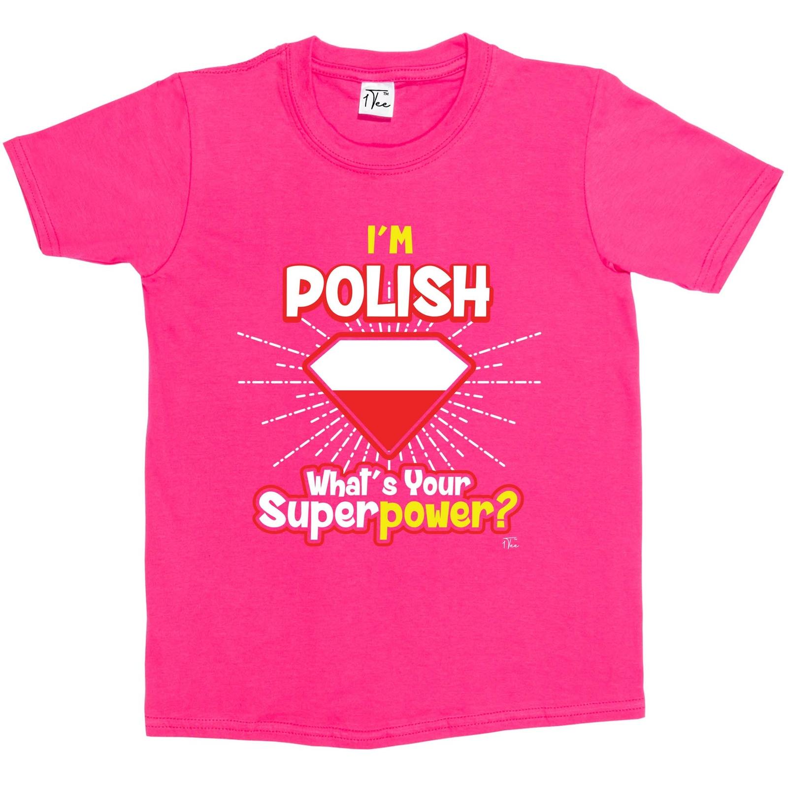 1Tee Kids Girls I m Polish What s Your Superpower T-Shirt M