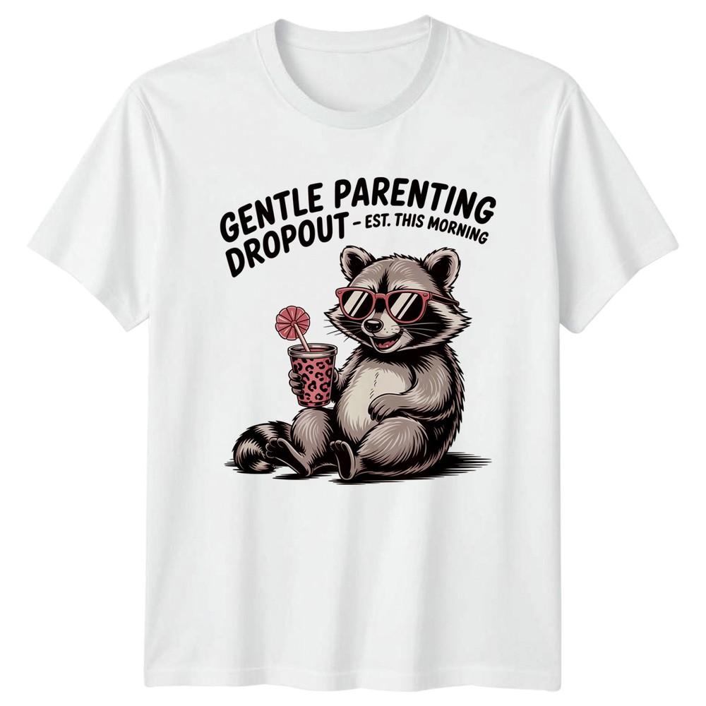 Gentle Parenting Dropout Est This Unisexs TShirt Mom Life Raccoon Mothers Day S