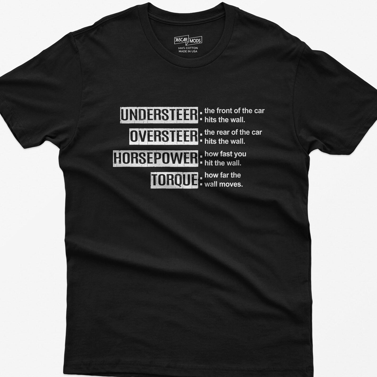 Funny Car Enthusiast T-Shirt: Understeer, Oversteer, Horsepower & Torque 3XL