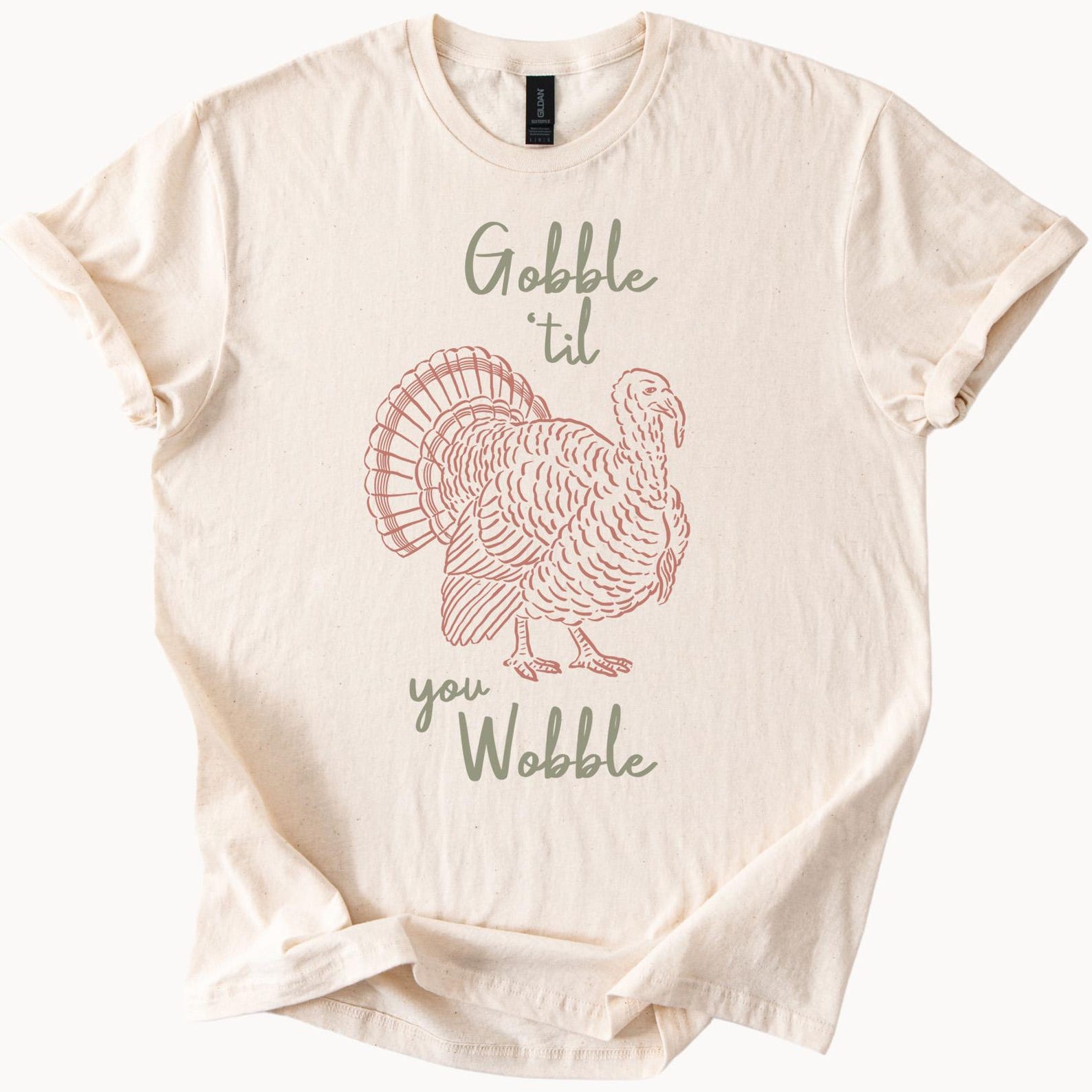 Thanksgiving Turkey Graphic Shirt Gobble Til You Wobble Funny Fall Feast Tee Cute Thanksgiving Dinner Turkey Lover TShirt 140