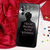 Treat People With Kindness For Samsung Galaxy A55 A53 A33 A13 A35 A15 A36 A56 A26 A16 A22 A32 A52 A54 A34 A06 A05 Case