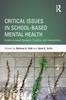 The Critical Issues In School-based Mental Health : Evidence-based Research, Practice, and Interventions Book