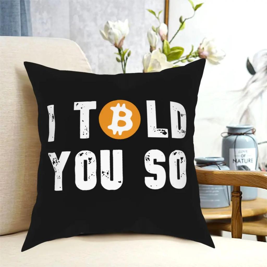 Bitcoin I Told You So Square Pillow Case Crypto Cryptocurrency Throw Pillow Ethereum Btc Blockchain Creative Cushion Covers
