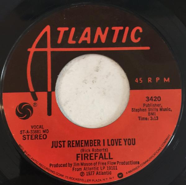 

7inch Record FIREFALL - Just Remember I Love You 3420 Atlantic 1977 US Rock Used