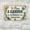 1PC Vintage Garden Tin Sign - Plant a Garden, Believe In Tomorrow, Floral Butterfly Metal Wall Decor