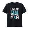 I Wear Teal For My Mom T Shirt Ovarian Cancer Ribbon Awareness Supporter Vintage Washed Breathable Slightly Comfortable